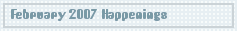 February 2007 Happenings